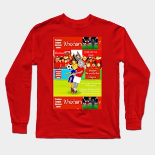 He's caught that one right on the button, Wrexham funny football/soccer sayings. Long Sleeve T-Shirt